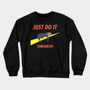 Just Do It Tomorrow Crewneck Sweatshirt